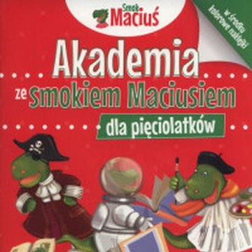 Dragon - Akademia ze Smokiem Maciusiem dla pięciolatków