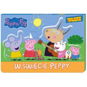 Media Service Zawada - Peppa Pig. Nowy wymiar przygody. W świecie Peppy