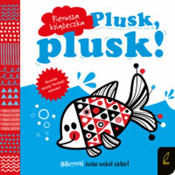 Wilga / GW Foksal - Pierwsza książeczka. Plusk, plusk!